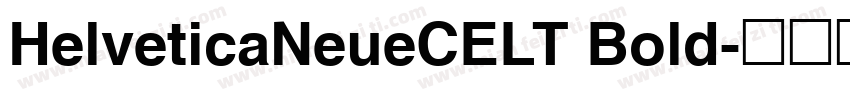 HelveticaNeueCELT Bold字体转换